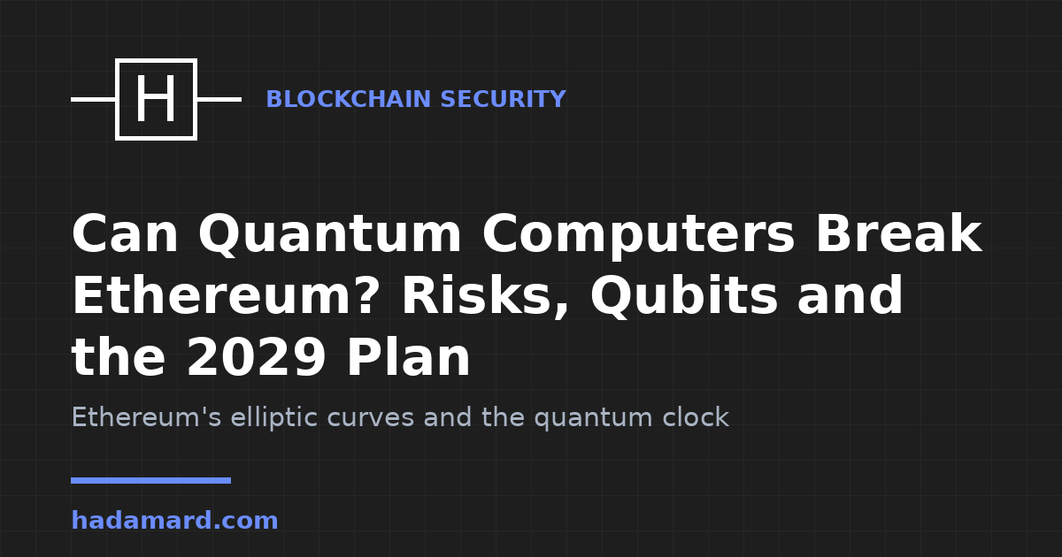 Can Quantum Computers Break Ethereum? Risks, Qubits and the 2029 Plan — Hadamard
